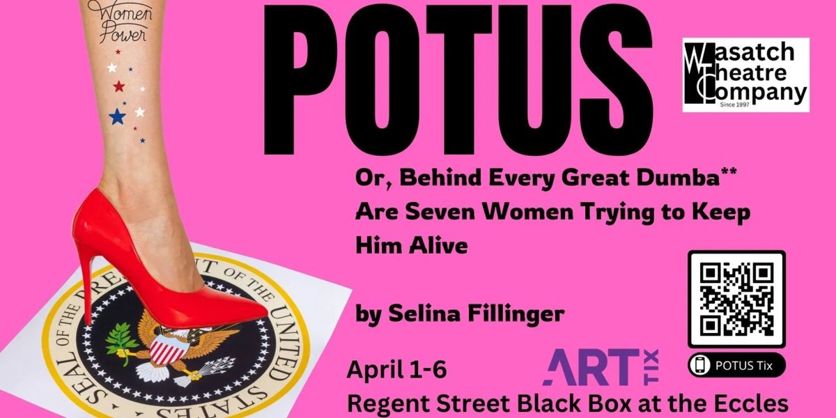 POTUS is Coming to Wasatch Theatre Company This Spring