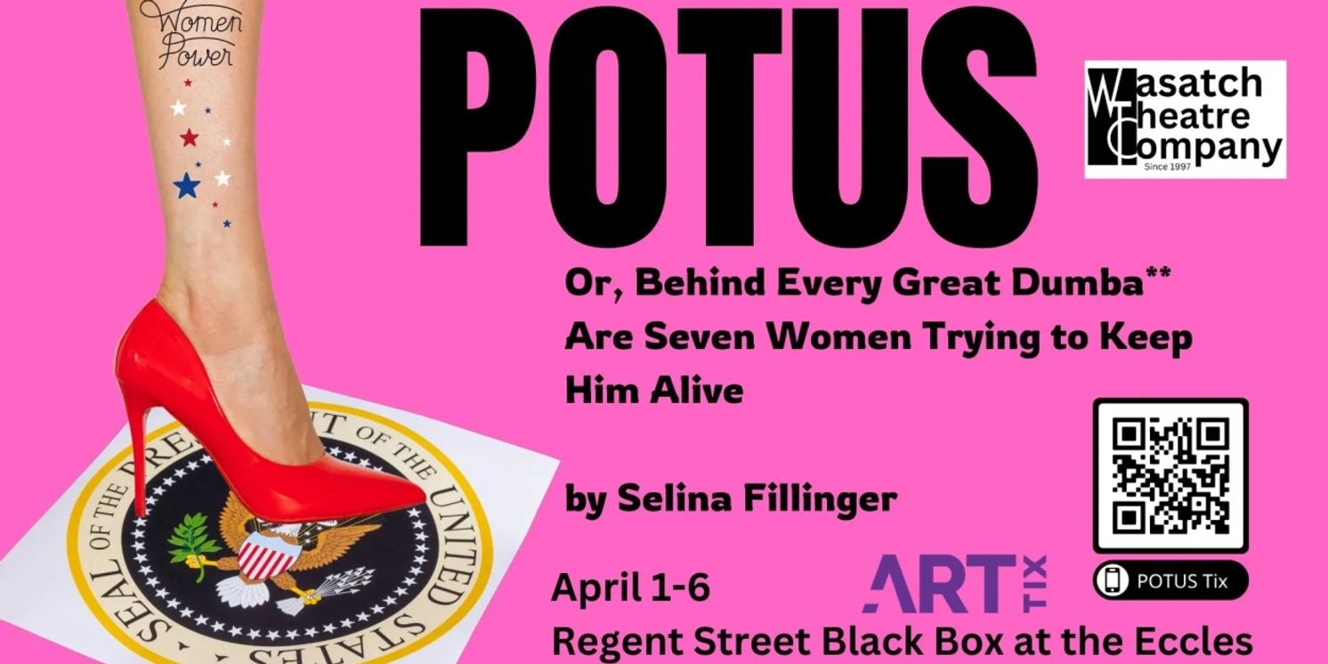 POTUS is Coming to Wasatch Theatre Company This Spring  Image