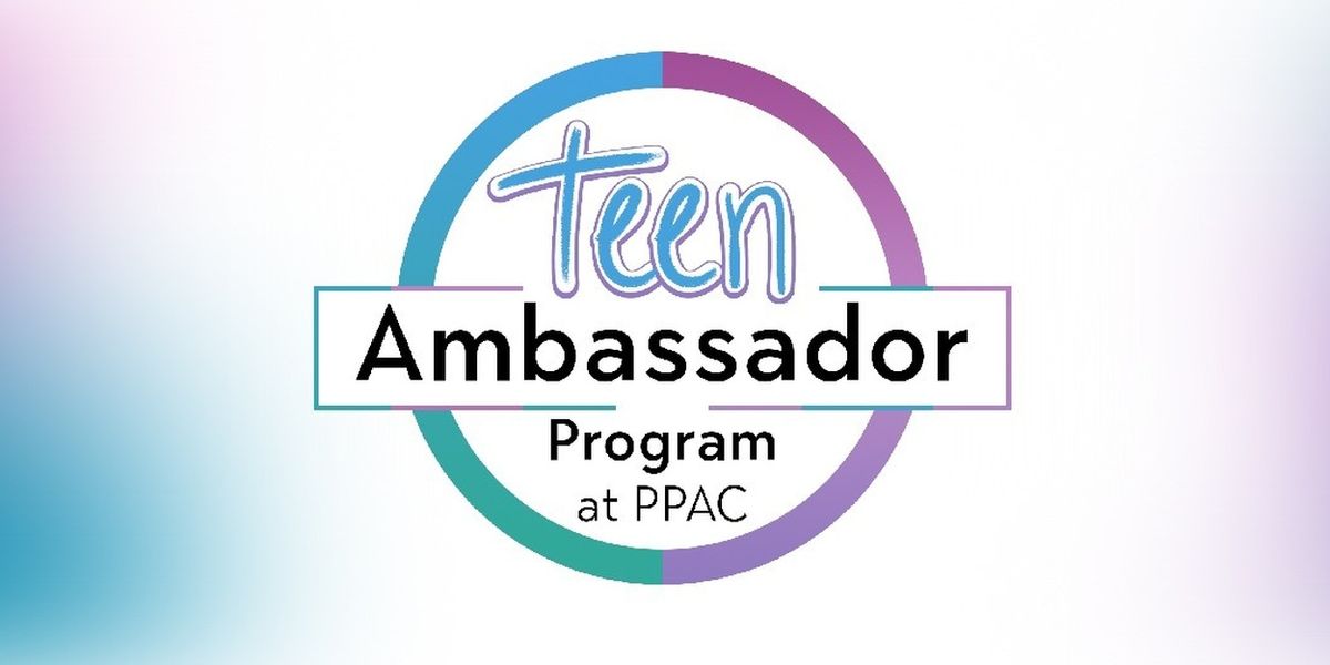 PPAC Reveals 2025-2026 Teen Ambassadors