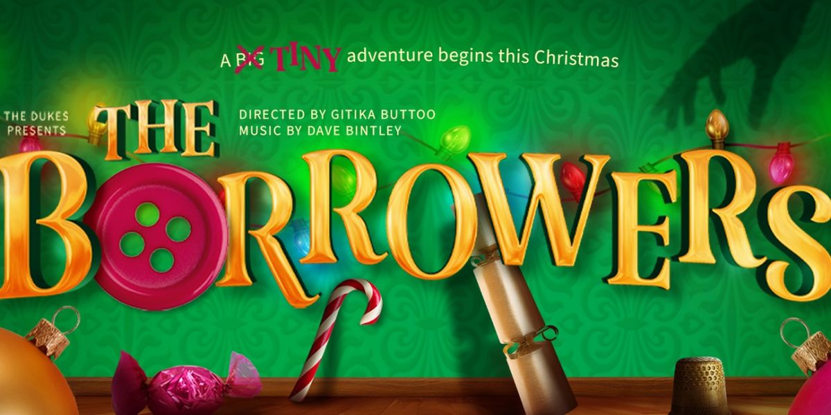 The Dukes To Present THE BORROWERS As Their Christmas Show For 2024 