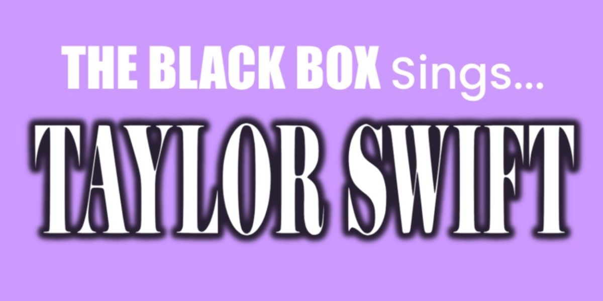 The Music Of Taylor Swift Comes To The Black Box This Week
