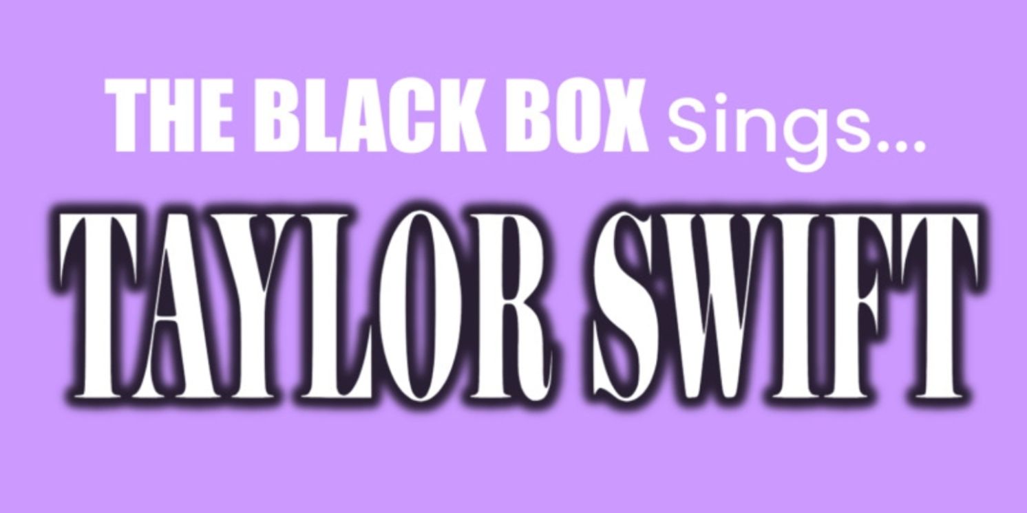The Music Of Taylor Swift Comes To The Black Box This Week  Image