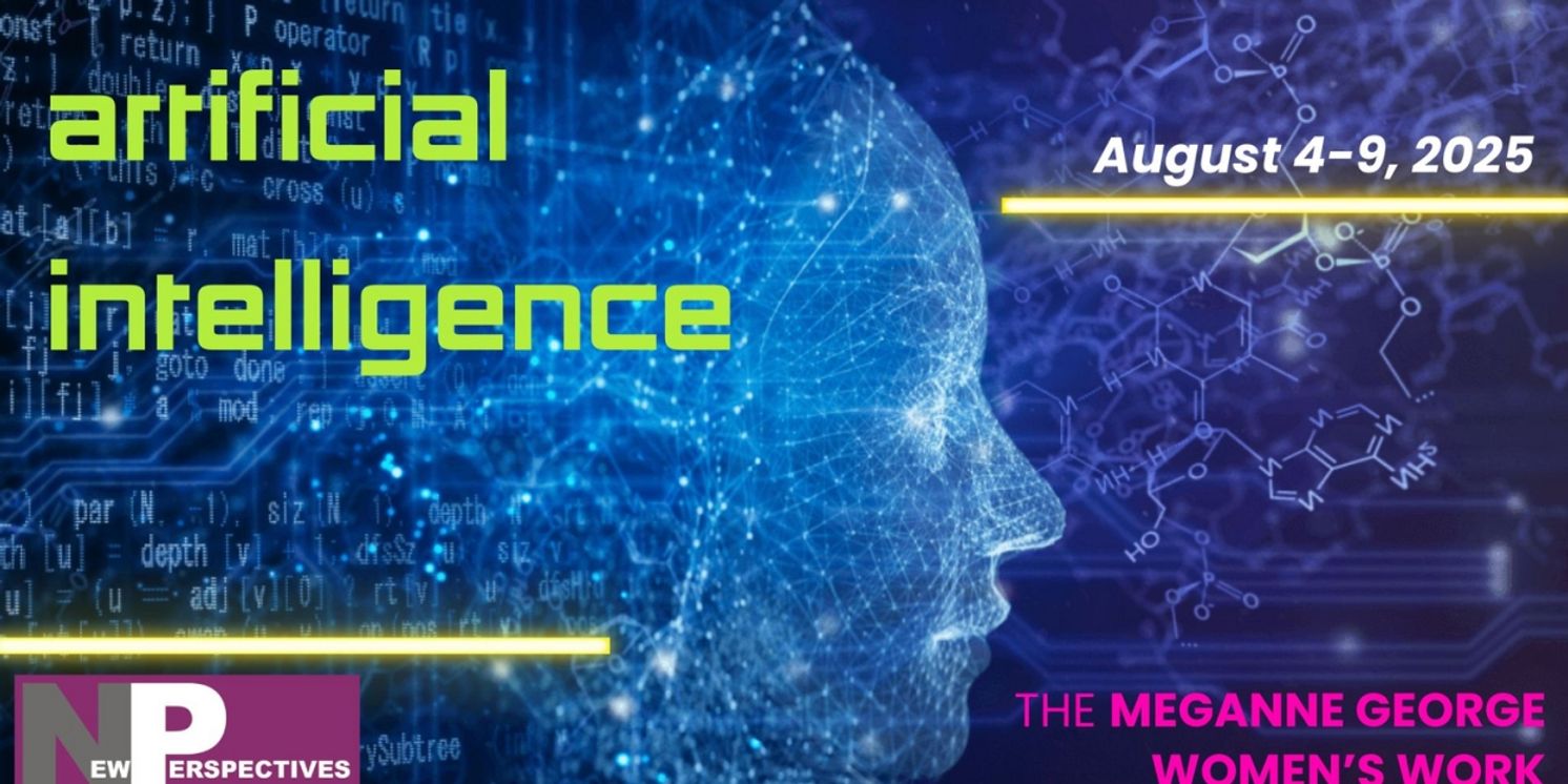 New Perspectives Theatre Company to Present ARTIFICIAL INTELLIGENCE Short Play Festival  Image