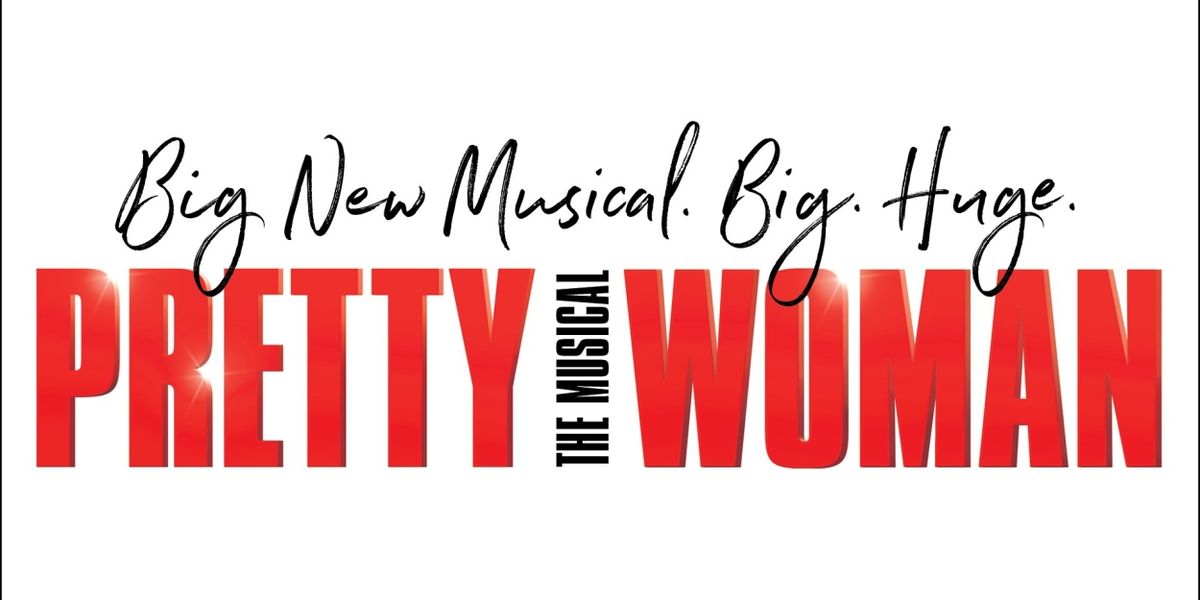 PRETTY WOMAN: THE MUSICAL Comes to Thalia Mara Hall Next Month