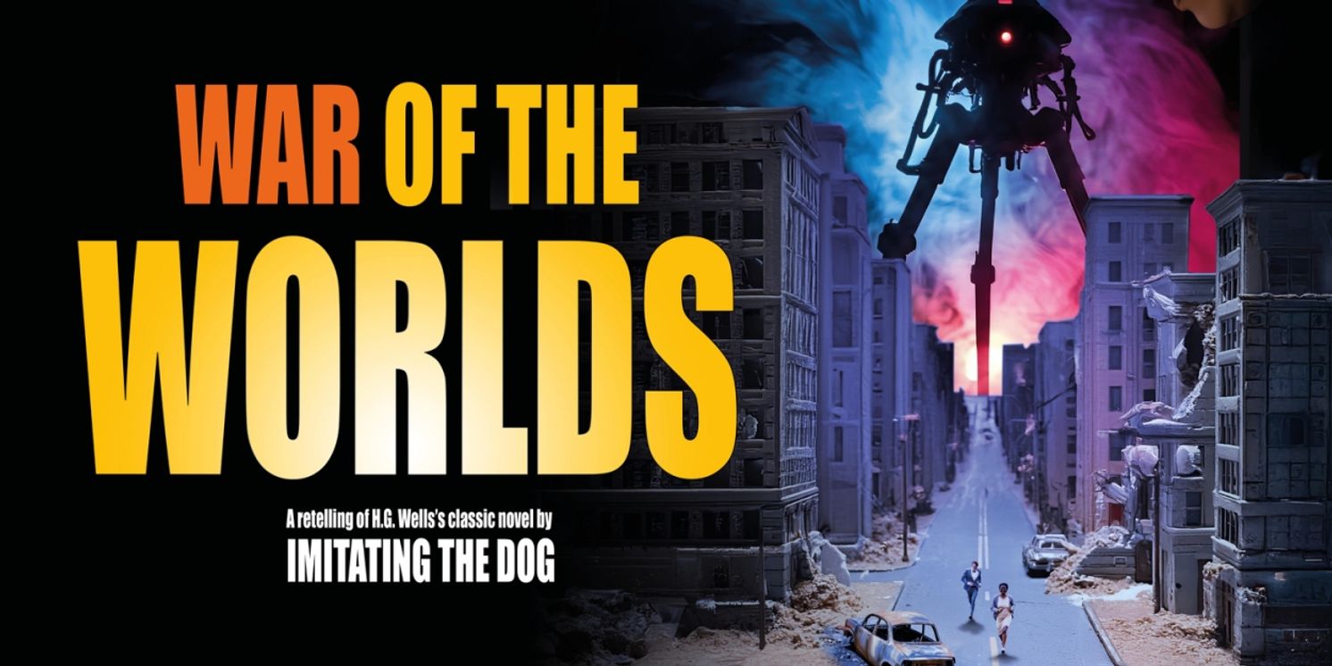 Imitating the Dog to Premiere New Retelling of THE WAR OF THE WORLDS at Cast, Doncaster  Image