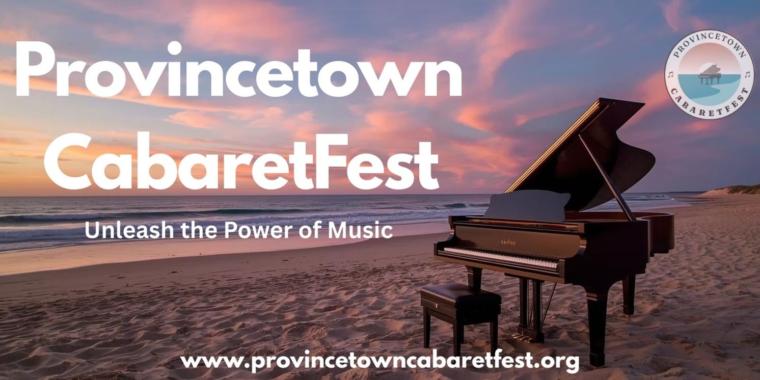 PROVINCETOWN CABARETFEST 2026 Season Schedule Revealed  Image