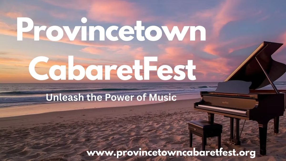 PROVINCETOWN CABARETFEST to Present 2027 Festival in June 2027