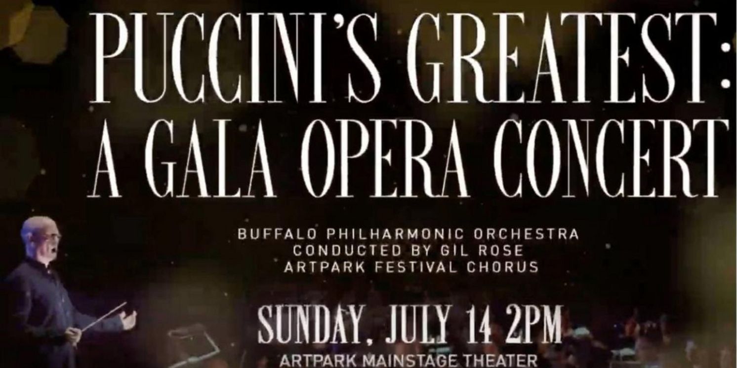 PUCCINI'S GREATEST: A GALA OPERA CONCERT Comes to Art Park Next Weekend  Image