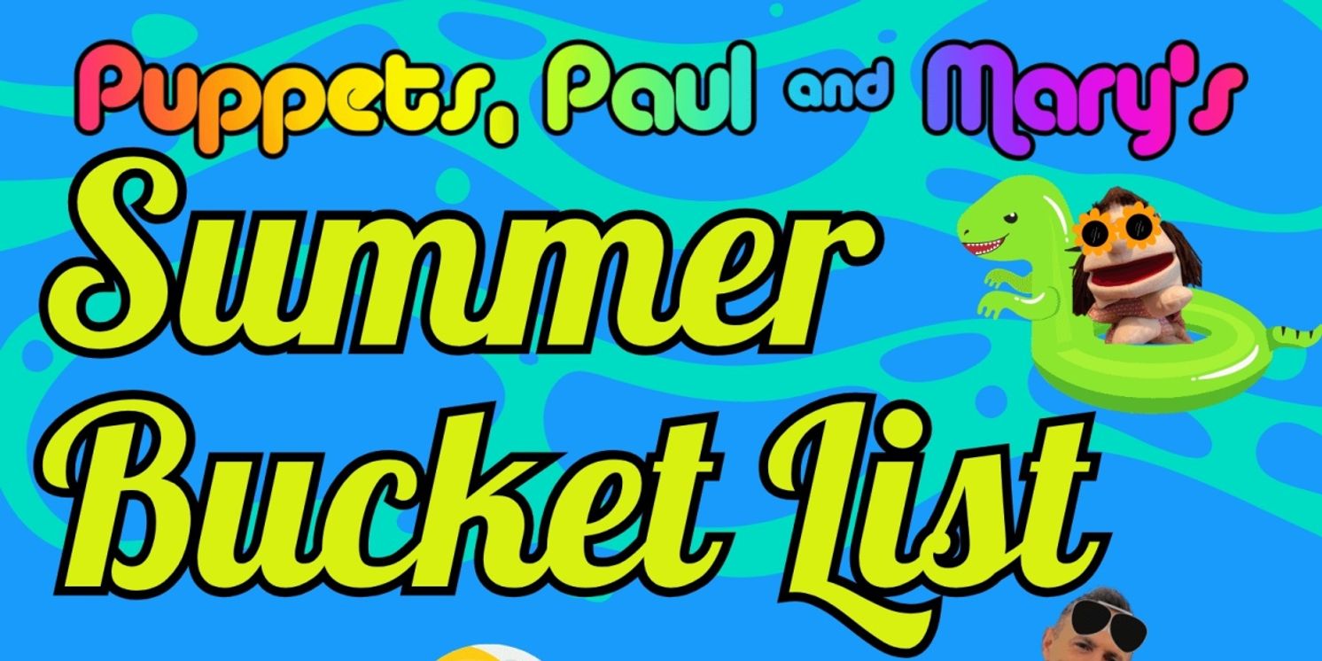 PUPPETS, PAUL AND MARY’S SUMMER BUCKET LIST Comes to Cape Rep Theatre  Image
