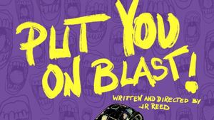 PUT YOU ON BLAST! to Open at The Actors' Gang Theater