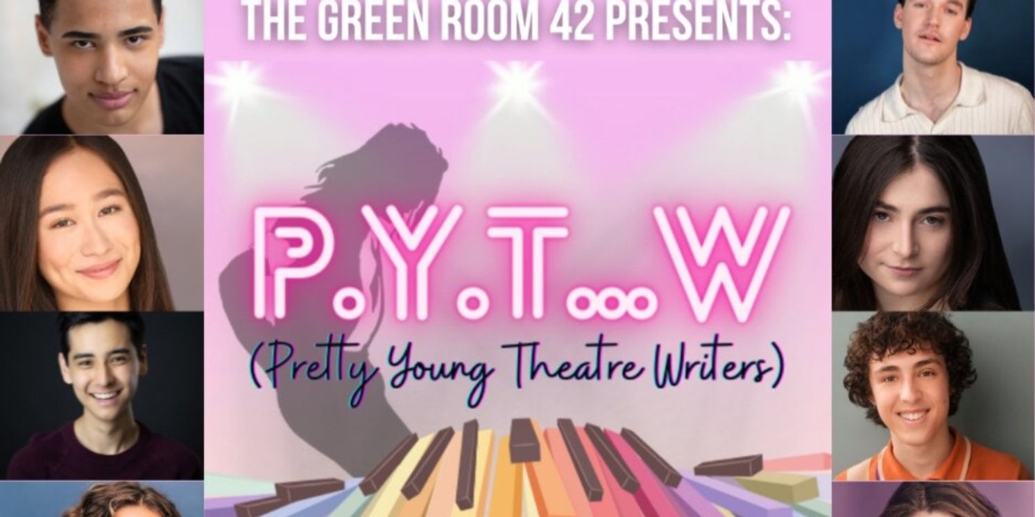 PYT…W (PRETTY YOUNG THEATRE WRITERS) To Perform In Concert At The Green Room 42  Image