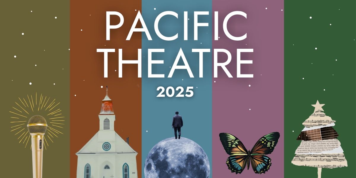 Pacific Theatre Reveals Live Events, Film Screenings and More for Fall 2025 Season