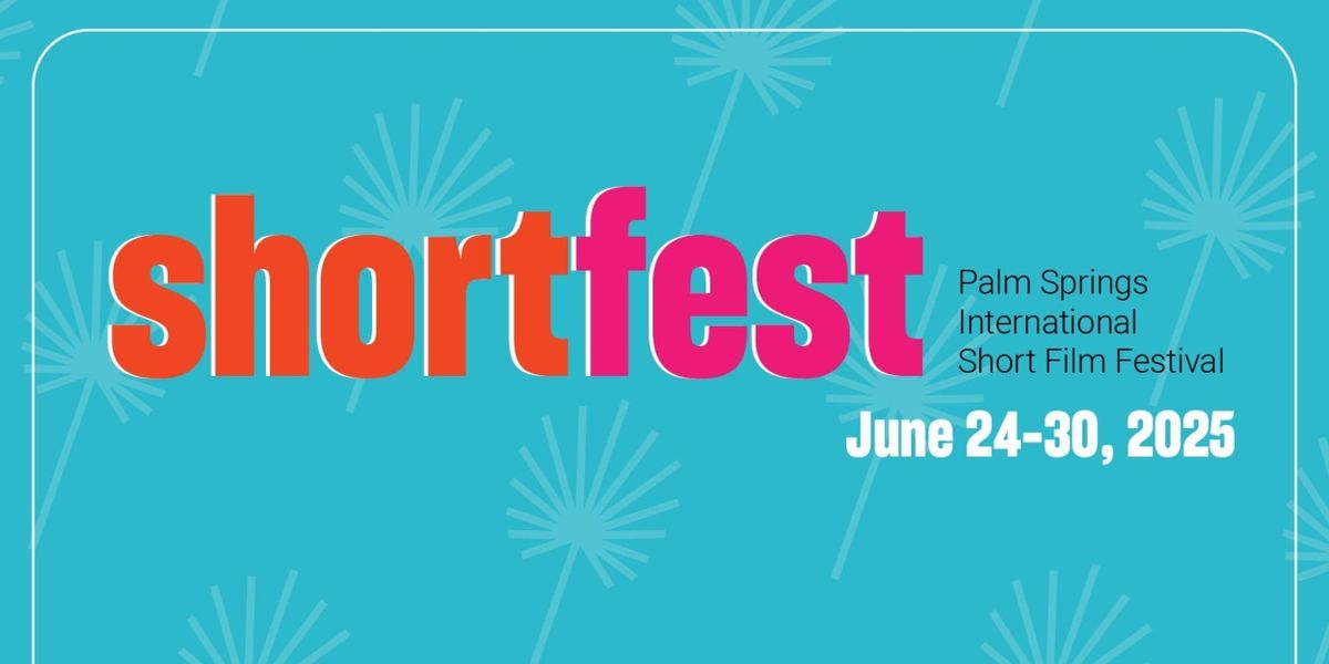 Palm Springs International ShortFest Sets 2025 Lineup