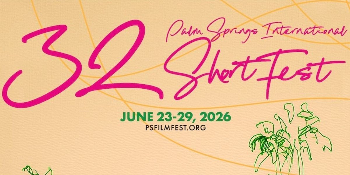 Palm Springs International ShortFest Sets 32nd Edition This June