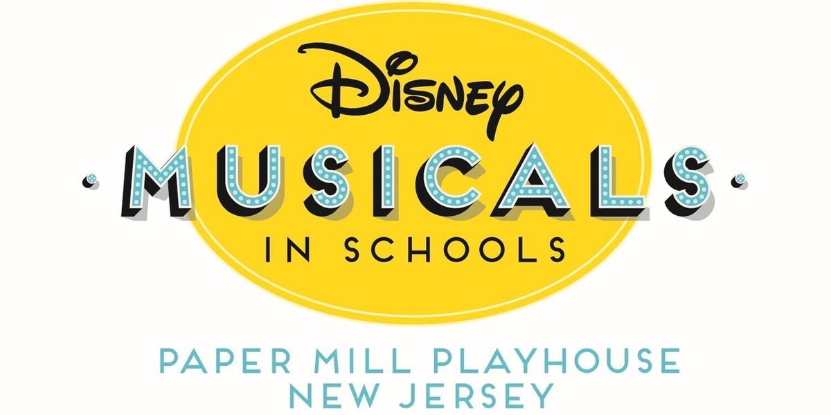 Paper Mill Playhouse to Launch DISNEY MUSICALS IN SCHOOLS Program in Essex County