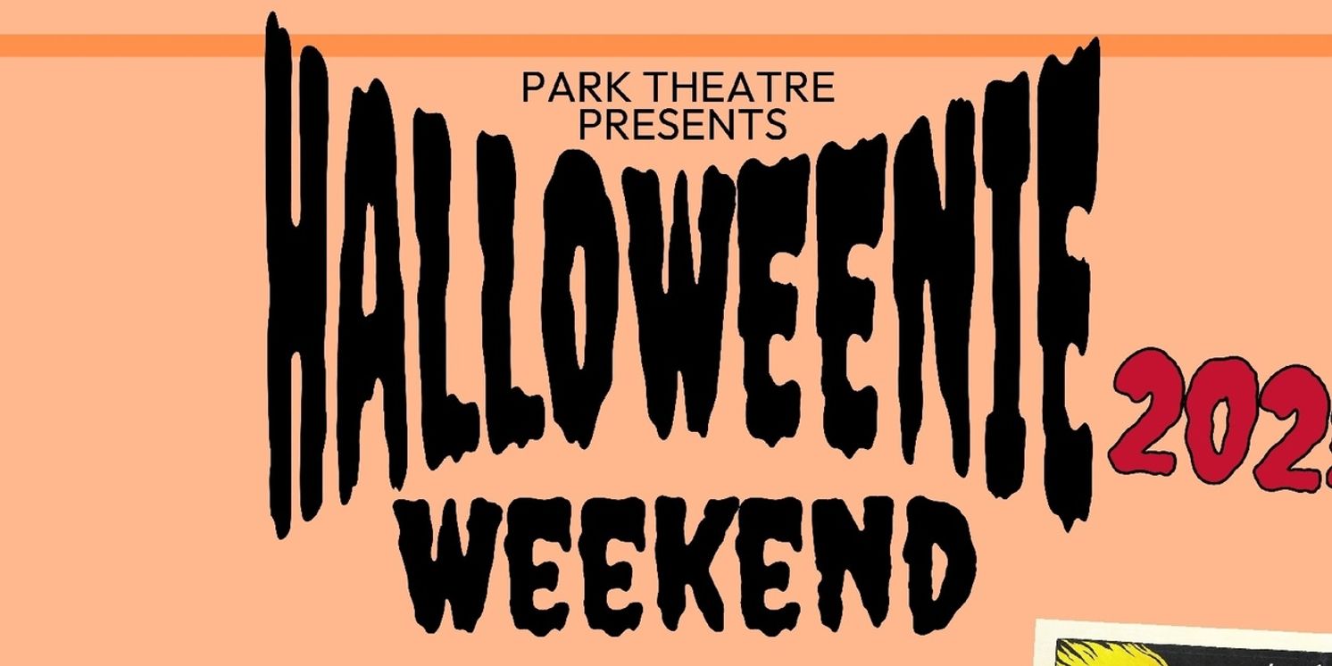 Park Theatre To Host Screenings and More for HALLOWEENIE WEEKEND  Image