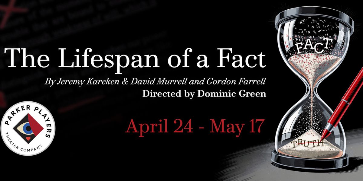 THE LIFESPAN OF A FACT Now Playing At Parker Players Theater Company