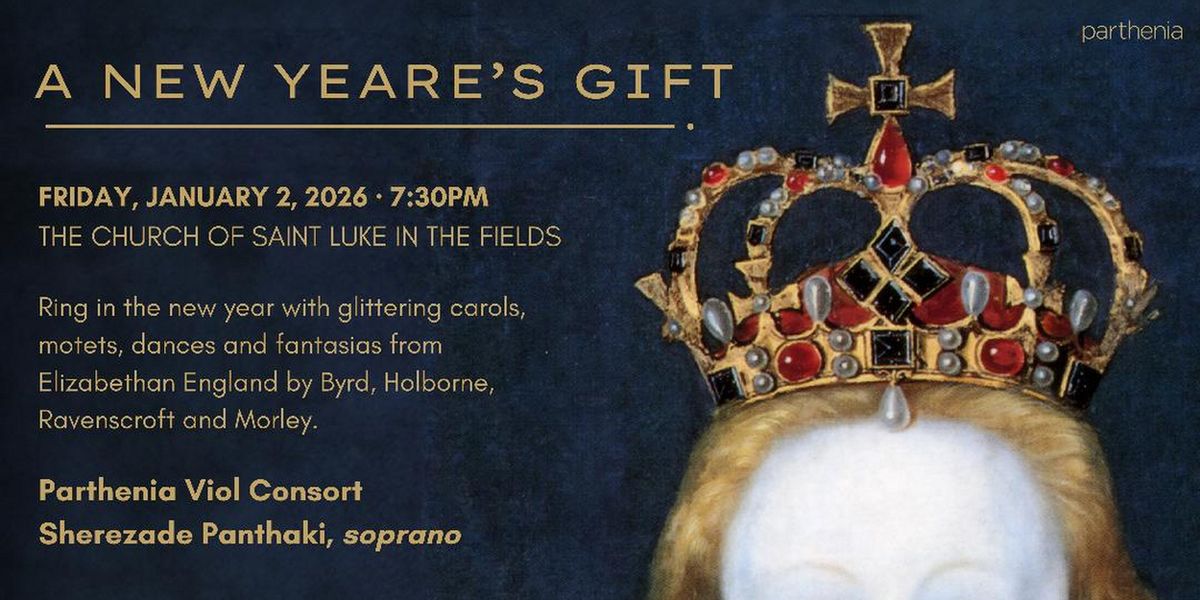 Parthenia Viol Consort to Present A NEW YEARE'S GIFT At Manhattan's Church Of St. Luke In The Fields