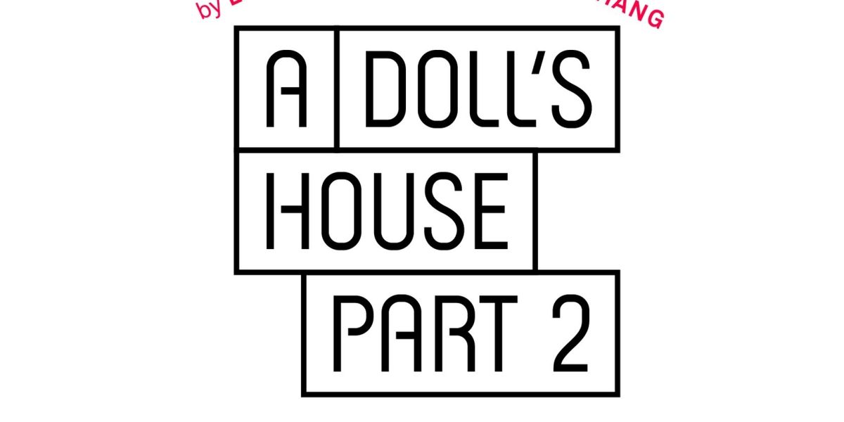 Pasadena Playhouse To Present A DOLL'S HOUSE, PART 2 In May