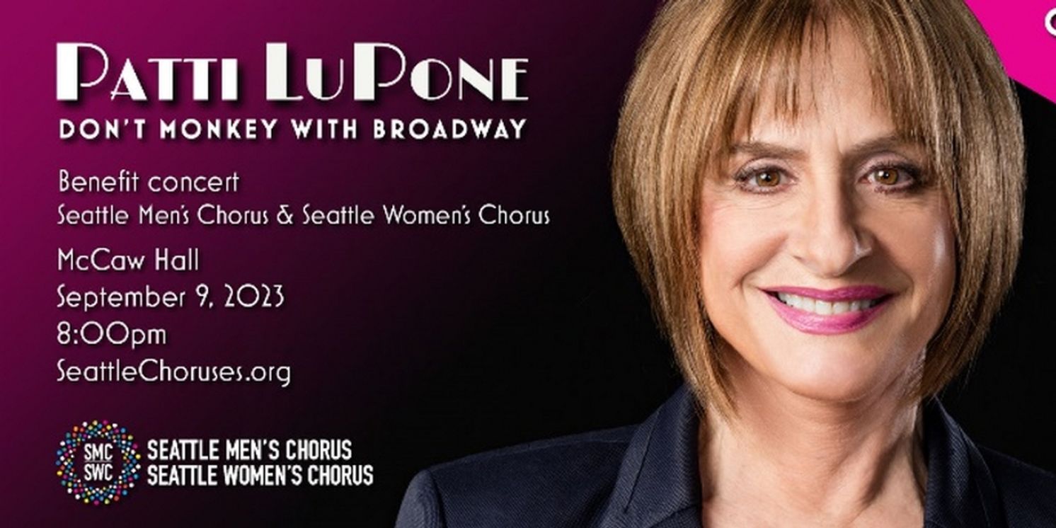 Patti LuPone to Perform DON'T MONKEY WITH BROADWAY in Support of Seattle Men's and Women's Chorus  Image
