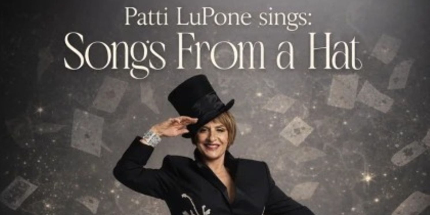 Patti LuPone traerá su legado a España con el estreno de SONGS FROM A HAT  Image