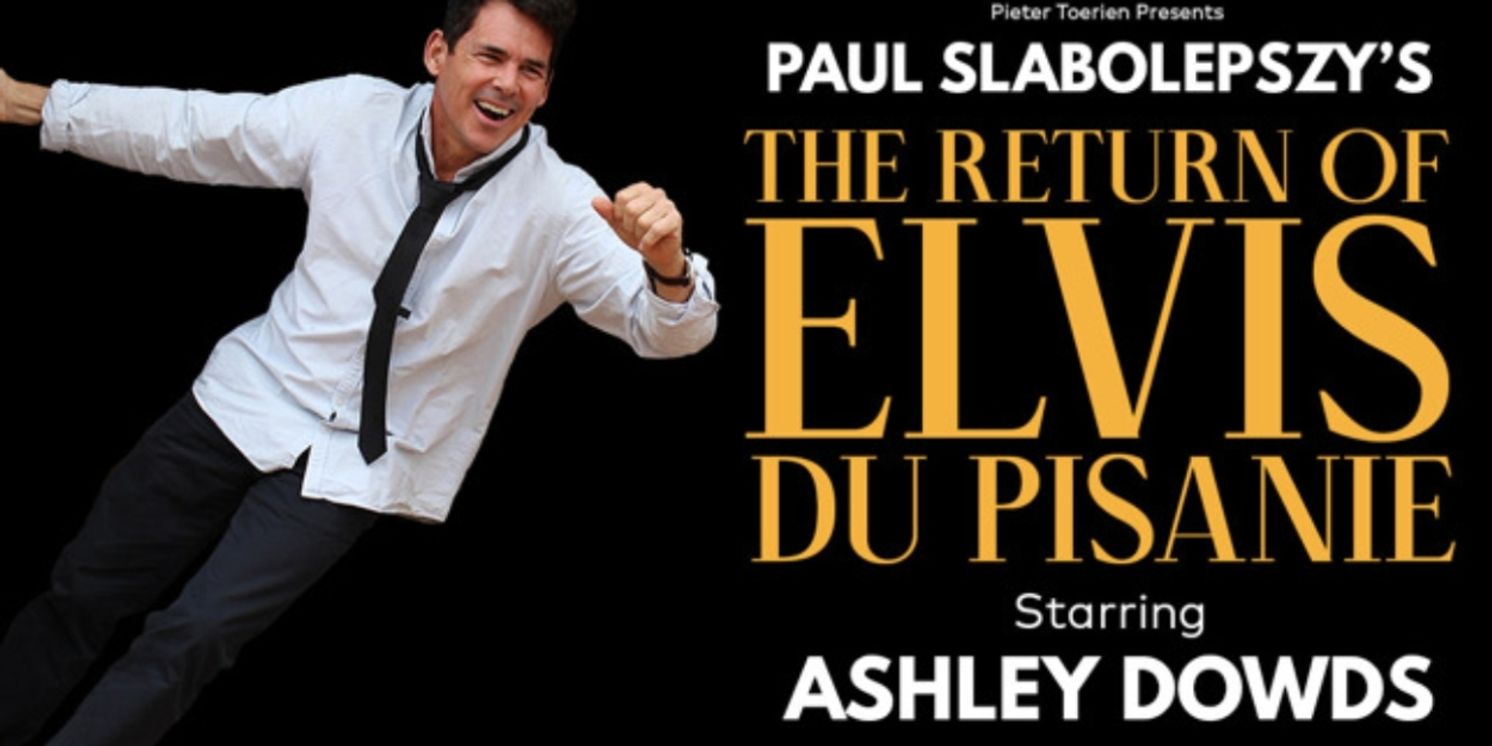 THE RETURN OF ELVIS DU PISANIE Returns to Pieter Toerien's Montecasino Theatre in May  Image