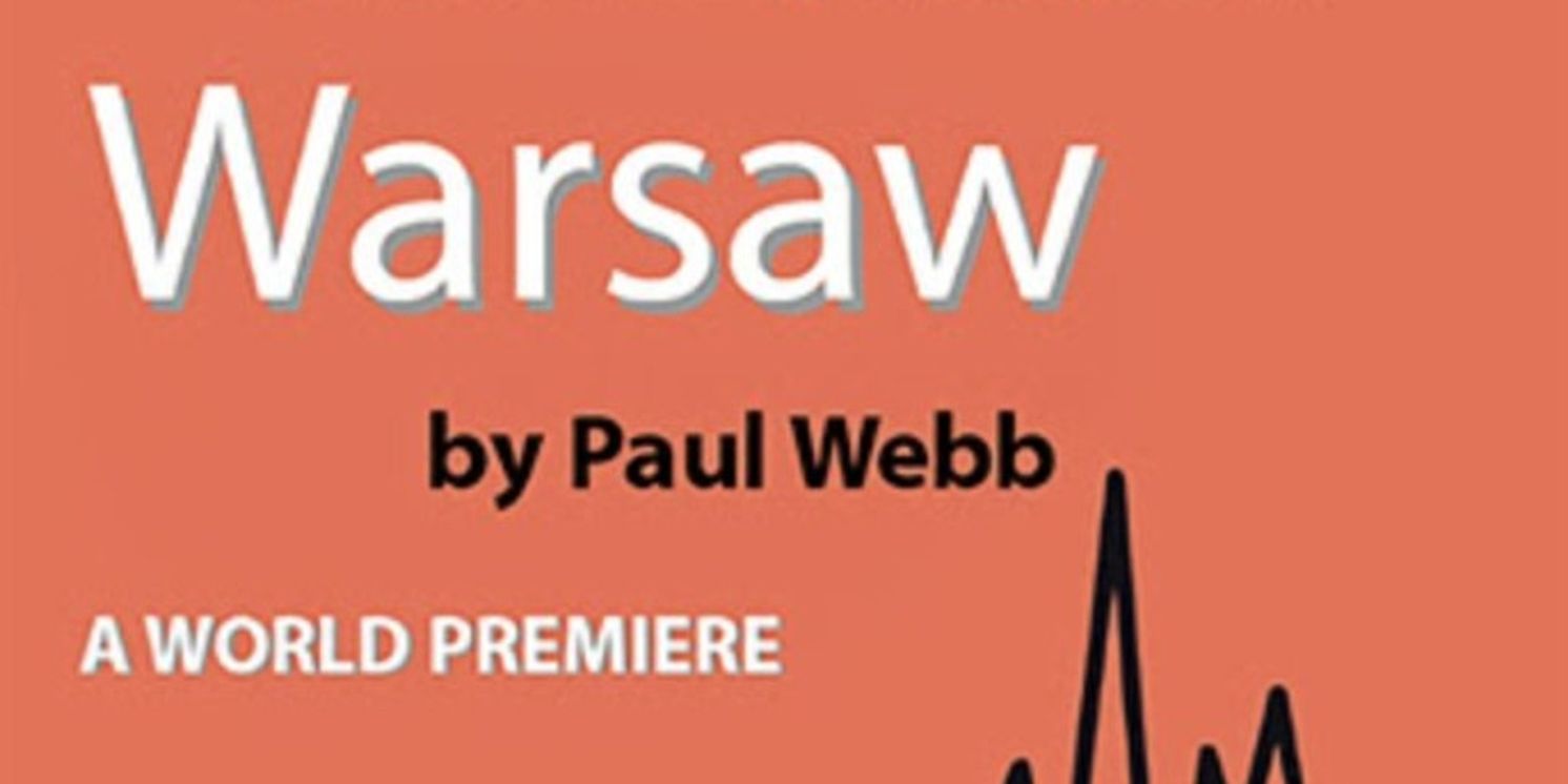Paul Webb's WARSAW to Have World Premiere at International City Theatre  Image