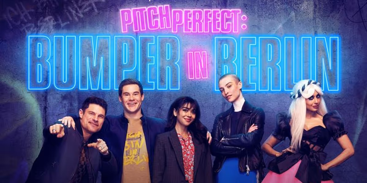 Peacock Cancels PITCH PERFECT: BUMPER IN BERLIN; Reversing Season Two Renewal