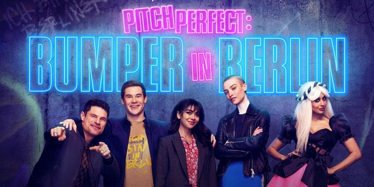 Peacock Cancels PITCH PERFECT: BUMPER IN BERLIN; Reversing Season Two Renewal  Image