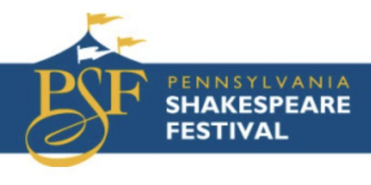 Pennsylvania Shakespeare Festival Launches Single Ticket Sales for the 2024 Summer Season