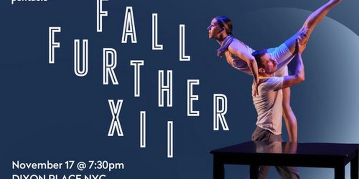 Pentacle's FALL FURTHER XII Comes to Dixon Place Next Month