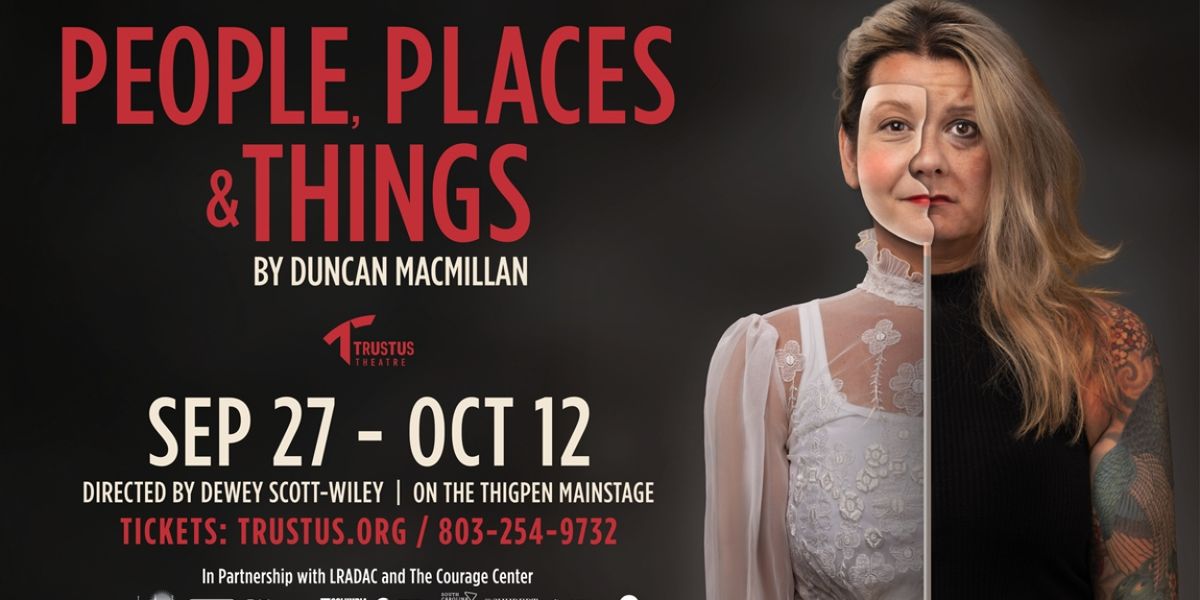 PEOPLE PLACES AND THINGS to be Presented at Trustus Theatre