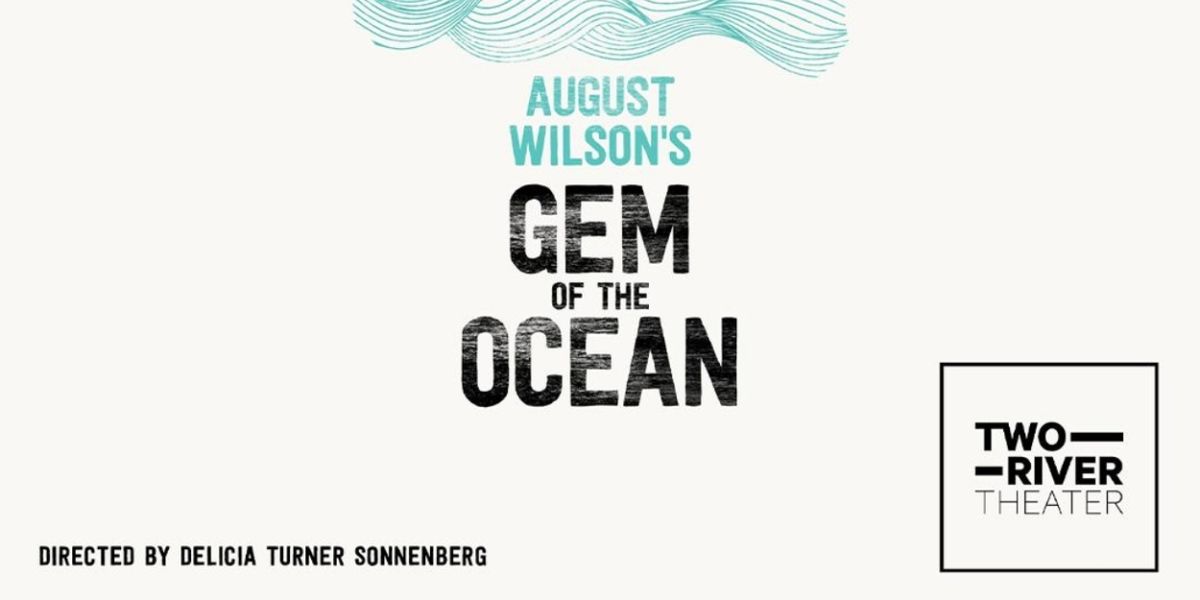 Performances Of August Wilson's GEM OF THE OCEAN to Begin This Weekend at Two River Theater