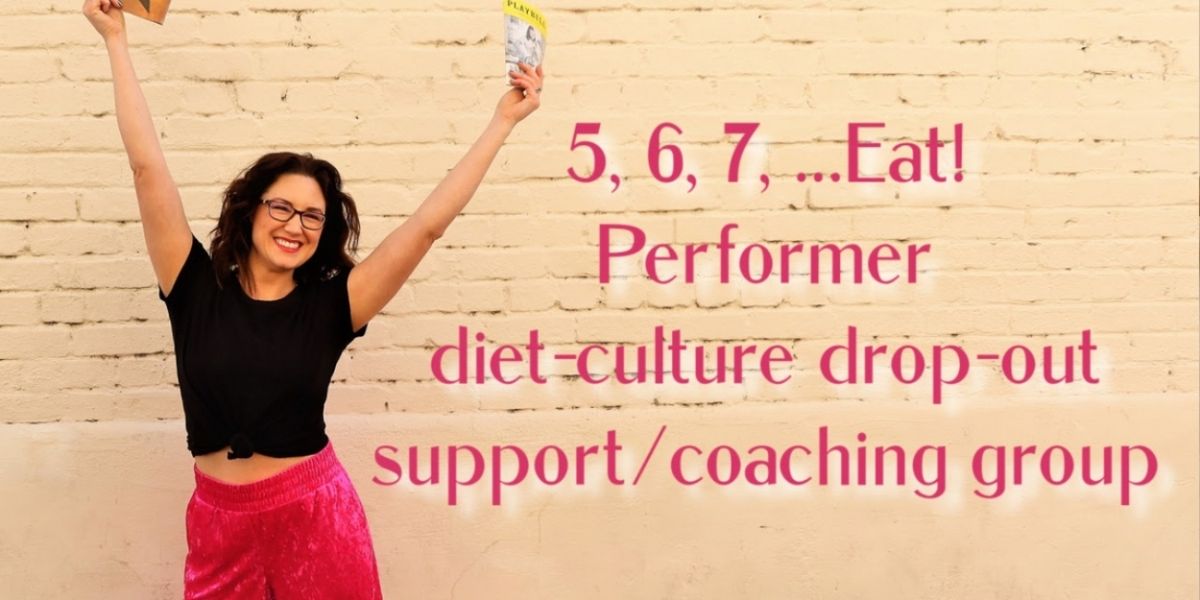 Performer Body Image Coaching & Support Group Led By The Broadway Dietitian Now Open For Fall Cohort