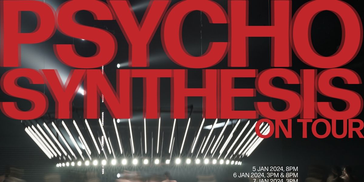 Permaisuri Zarith Sofiah Opera House Presents PSYCHOSYNTHESIS: ON TOUR