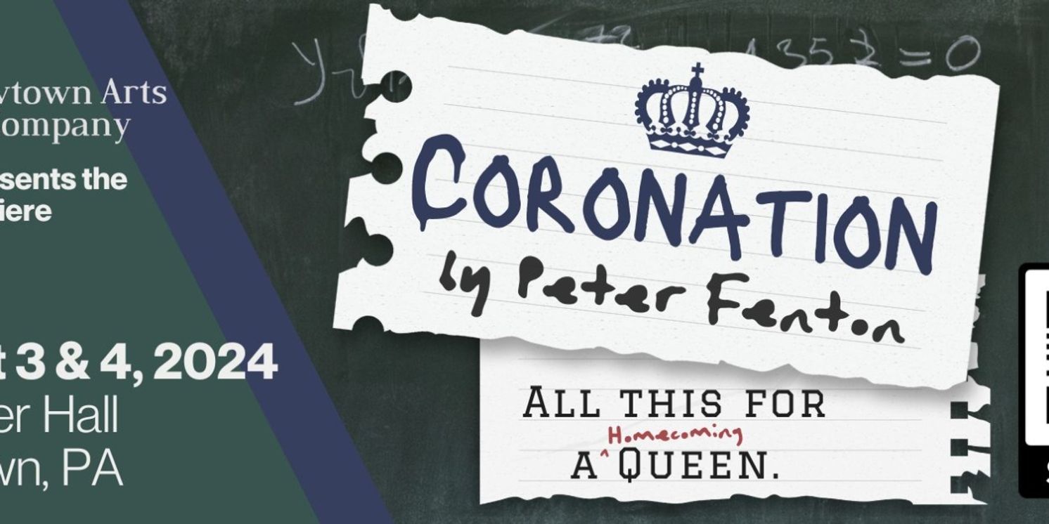 Peter Fenton's Teen Comedy CORONATION Will Have its World Premiere Production At Newtown Arts Company  Image