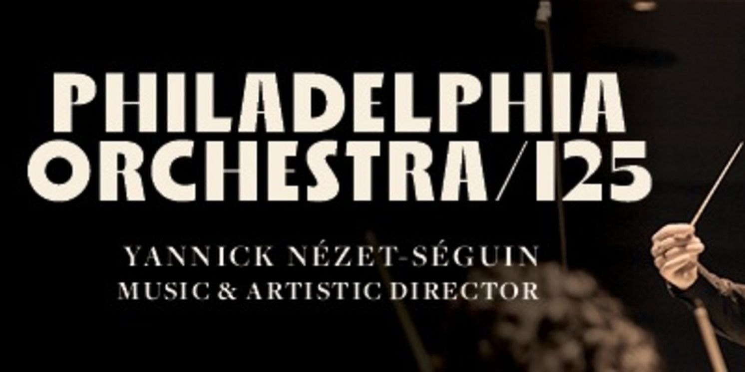 Philadelphia Orchestra to Showcase Classical Gems and a Film Score This Summer  Image