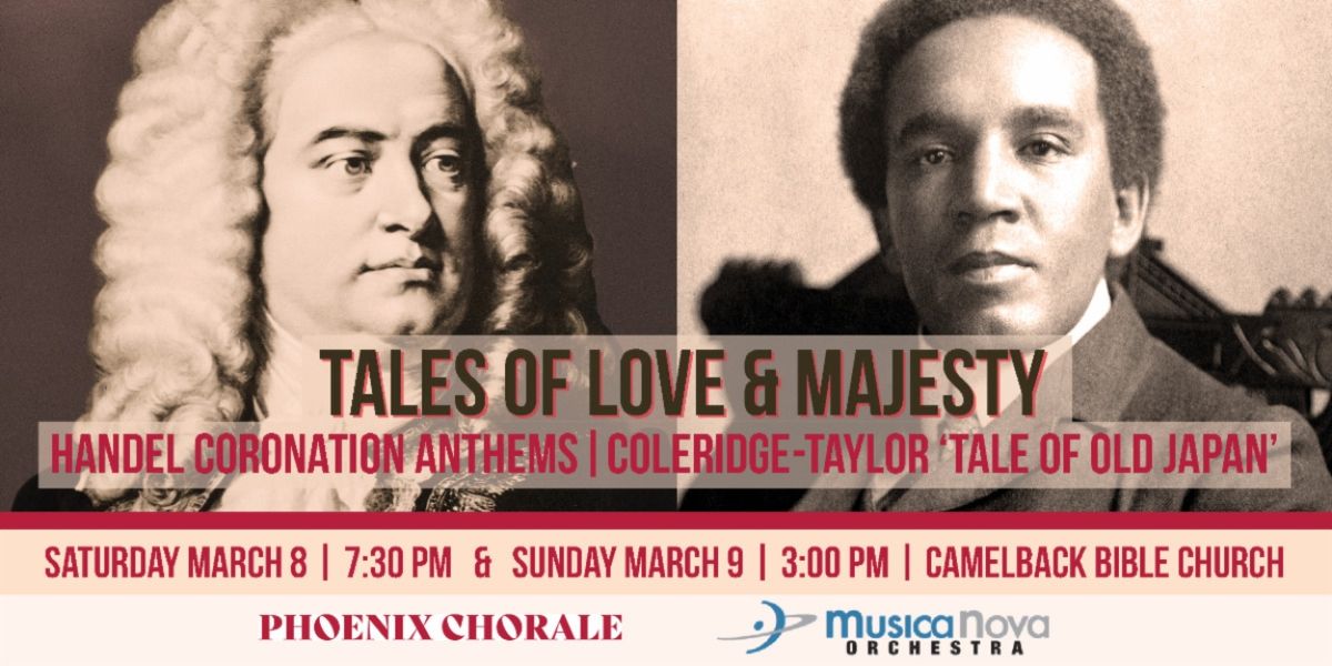 Phoenix Chorale And MusicaNova Orchestra to Present TALES OF LOVE & MAJESTY