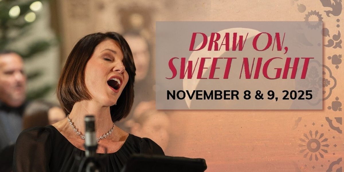 Phoenix Chorale Will Perform DRAW ON, SWEET NIGHT