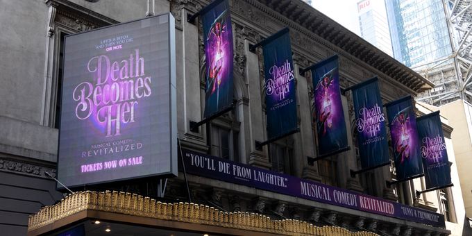 Up on the Marquee: DEATH BECOMES HER Photos
