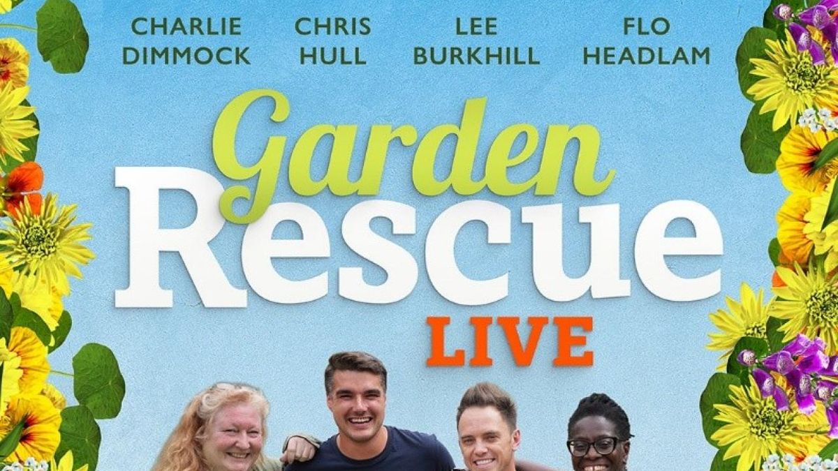 Photos: GARDEN RESCUE LIVE to Tour UK March 30–April 11, 2027