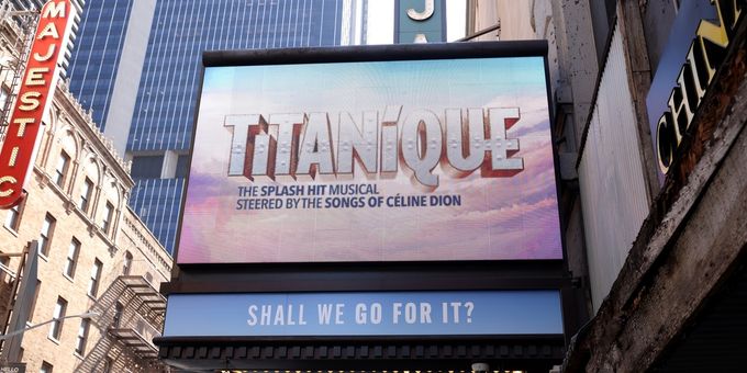 Up on the Marquee: TITANIQUE Sails to Broadway Photos