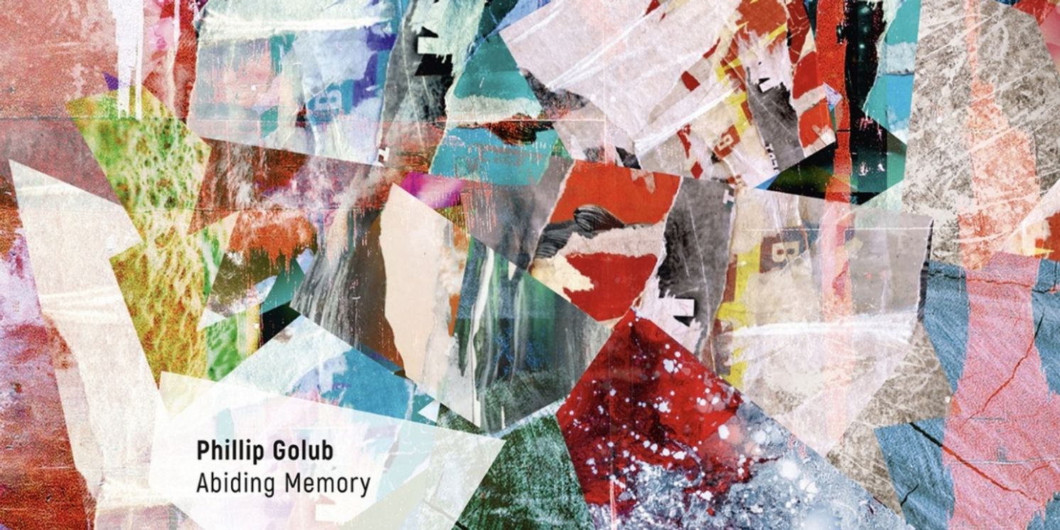 Pianist Philip Golub Unveils His Debut, LP, 'Abiding Memory'  ​     Image