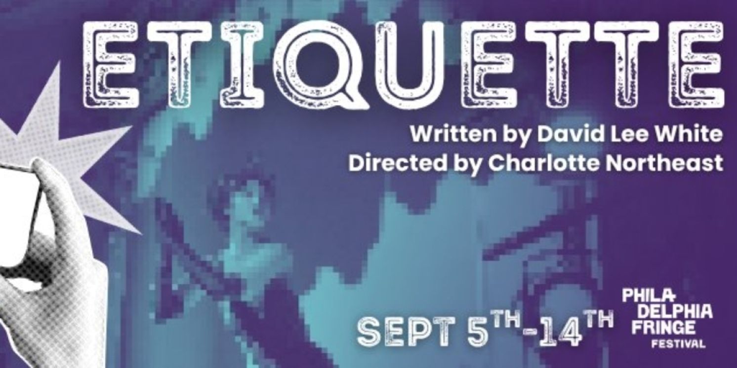 Pier Players Theatre Company to Present ETIQUETTE In 2025 Philadelphia Fringe Festival  Image