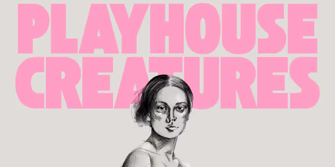 Pigeon Creek Shakespeare to Present PLAYHOUSE CREATURES at Michigan Venues Photos