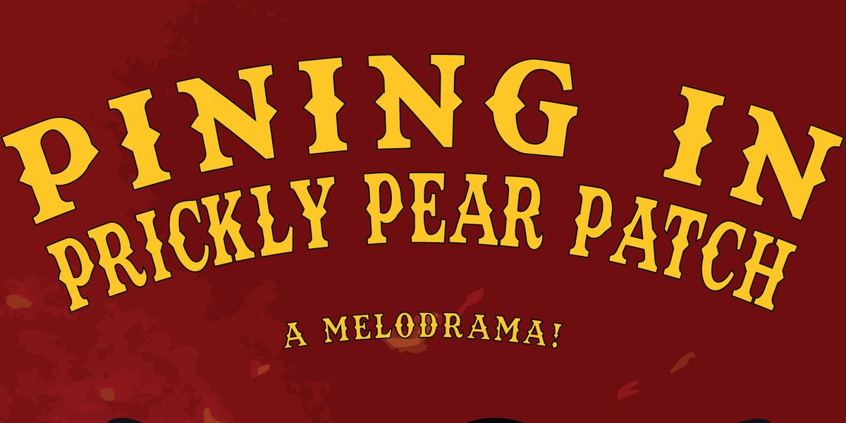 PINING IN PRICKLY PEAR PATCH To Perform at Hollywood Fringe