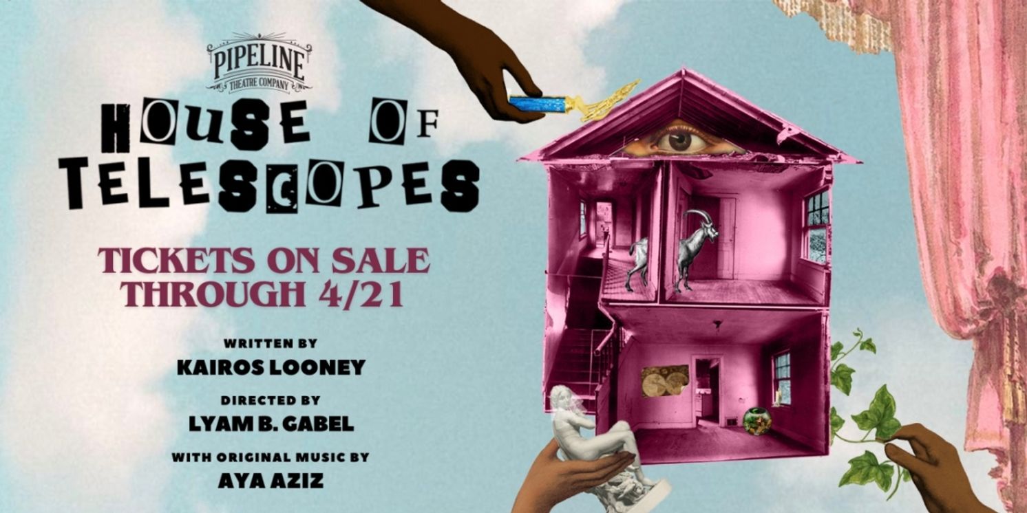 Pipeline Theatre to Present Off-Broadway Premiere of HOUSE OF TELESCOPES This Spring  Image