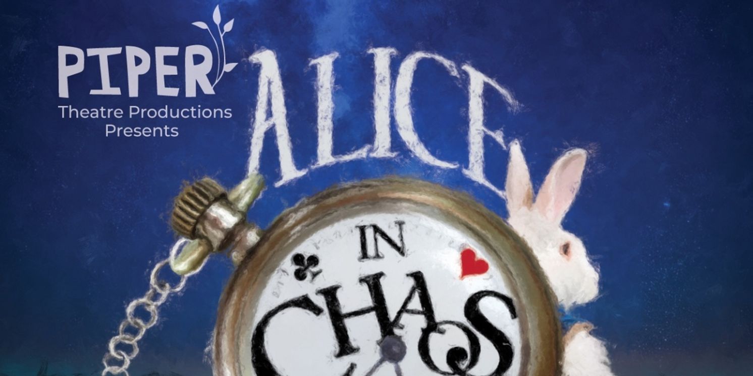 Piper Theatre Productions Will Present an Innovative Traveling Production of ALICE IN CHAOS  Image
