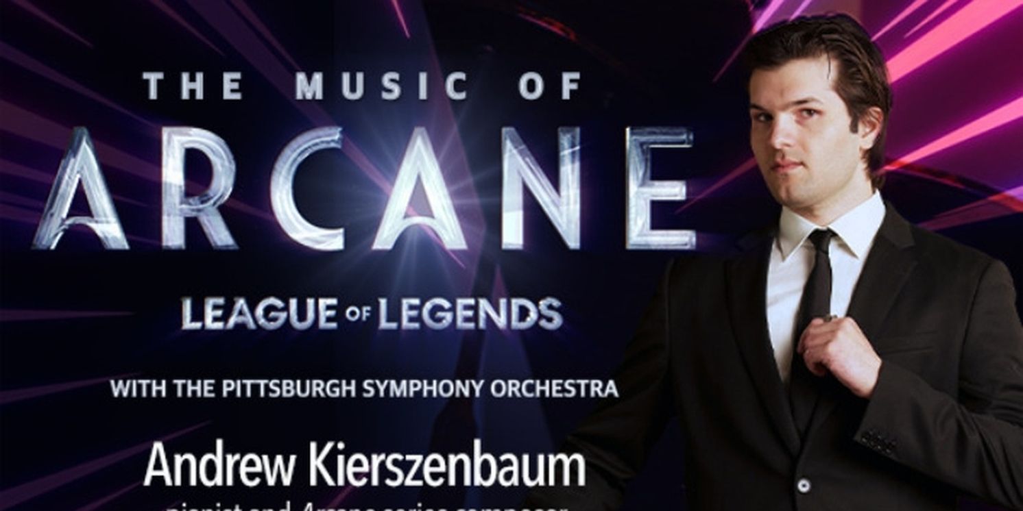 Pittsburgh Symphony Will Perform THE MUSIC OF ARCANE with Composer Andrew Kierszenbaum  Image
