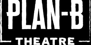 Plan-B Theatre to Present Season 36 With Three World Premieres and Anniversary Revival